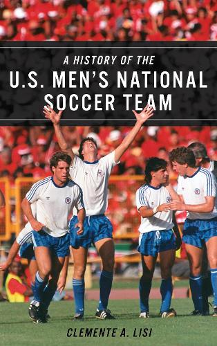 Паперова книга «A History of the U.S. Men's National Soccer Team», автор Клементе А. Лісі - фото №1