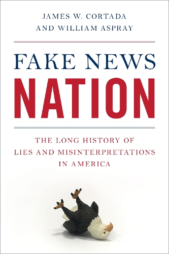 Бумажная книга «Fake News Nation: The Long History of Lies and Misinterpretations in America», автор Уильям Аспрей - фото №1