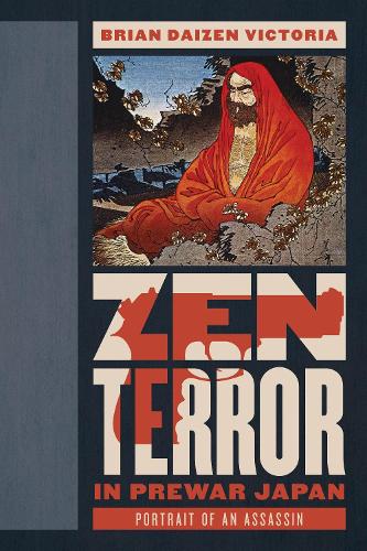 Бумажная книга «Zen Terror in Prewar Japan: Portrait of an Assassin», автор Брайан Дайзен Виктория - фото №1