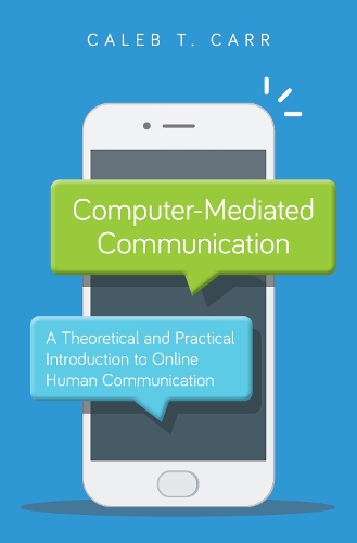 Бумажная книга «Computer-Mediated Communication: A Theoretical and Practical Introduction to Online Human Communication», автор Калеб Т. Карр - фото №1