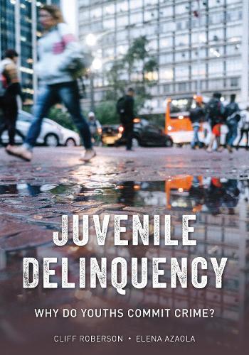 Паперова книга «Juvenile Delinquency: Why Do Youths Commit Crime?», авторів Кліфф Роберсон, Єлена Азаола - фото №1