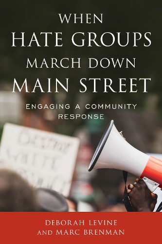 Бумажная книга «When Hate Groups March Down Main Street: Engaging a Community Response», авторов Дебора Левин, Марк Бренман - фото №1