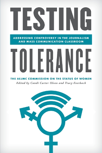 Бумажная книга «Testing Tolerance: Addressing Controversy in the Journalism and Mass Communication Classroom» - фото №1