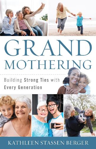Паперова книга «Grandmothering: Building Strong Ties with Every Generation», автор Кетлін Стассен Бергер - фото №1