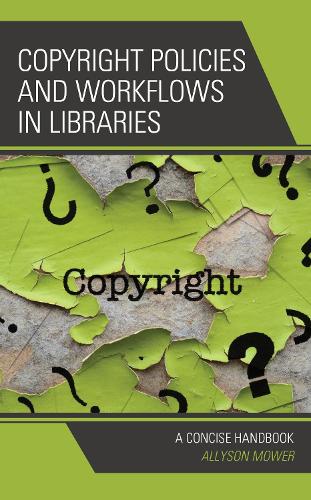 Паперова книга «Copyright Policies and Workflows in Libraries: A Concise Handbook», автор Еллісон Мауер - фото №1