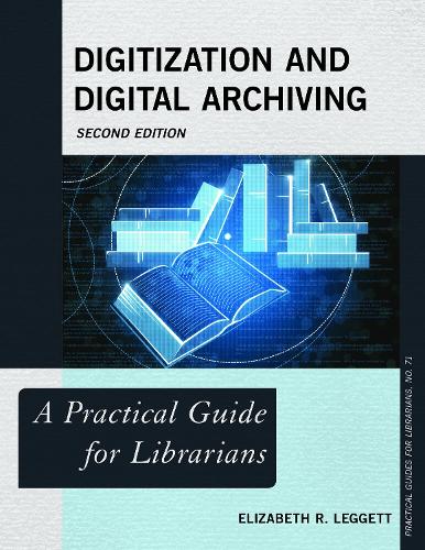 [object Object] «Digitization and Digital Archiving: A Practical Guide for Librarians», автор Елізабет Р. Леггетт - фото №1
