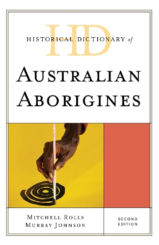 Паперова книга «Historical Dictionary of Australian Aborigines», авторів Мітчелл Роллс, Мюррей Джонсон - фото №1