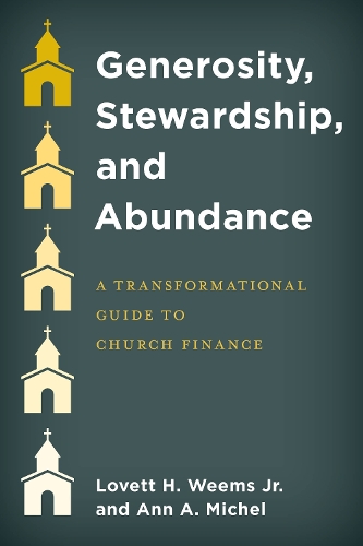 Бумажная книга «Generosity, Stewardship, and Abundance: A Transformational Guide to Church Finance», авторов Анн А. Мишель, Ловетт Х. Уимс - фото №1