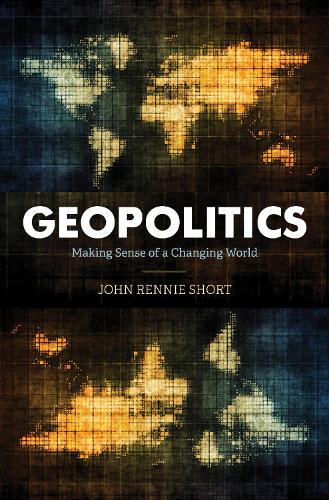 Паперова книга «Geopolitics: Making Sense of a Changing World», автор Джон Ренні Шорт - фото №1