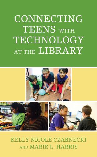 Бумажная книга «Connecting Teens with Technology at the Library», авторов Келли Николь Чарнецки, Мари Л. Харрис - фото №1