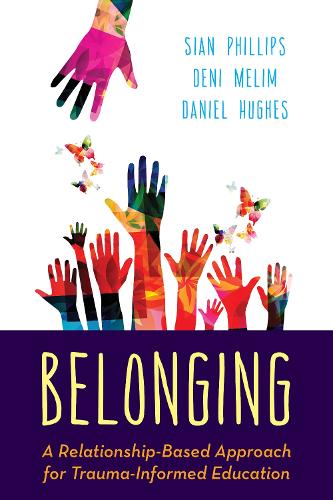 Бумажная книга «Belonging: A Relationship-Based Approach for Trauma-Informed Education», авторов Дэниел А. Хьюз, Дени Мелим, Сиан Филлипс - фото №1
