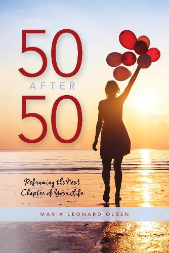 Паперова книга «50 After 50: Reframing the Next Chapter of Your Life», автор Марія Леонард Ольсен - фото №1
