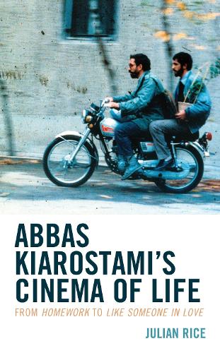 Бумажная книга «Abbas Kiarostami's Cinema of Life: From Homework to Like Someone in Love», автор Джулиан Райс - фото №1