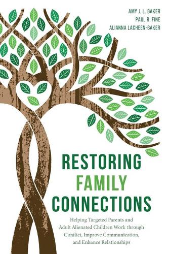 Паперова книга «Restoring Family Connections: Helping Targeted Parents and Adult Alienated Children Work through Conflict, Improve Communication, and Enhance Relationships», авторів Аліана ЛаЧін-Бейкер, Емі Джей Л. Бейкер, Пол Р. Файн - фото №1