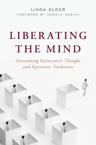 Бумажная книга «Liberating the Mind: Overcoming Sociocentric Thought and Egocentric Tendencies», автор Линда Элдер - фото №1