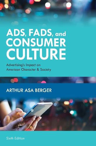 Бумажная книга «Ads, Fads, and Consumer Culture: Advertising's Impact on American Character and Society», автор Артур Аса Бергер - фото №1