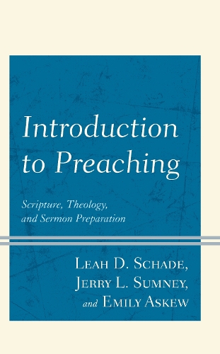 Бумажная книга «Introduction to Preaching: Scripture, Theology, and Sermon Preparation», авторов Эмили Эскью, Джерри Л. Сумни, Лия Д. Шейд - фото №1