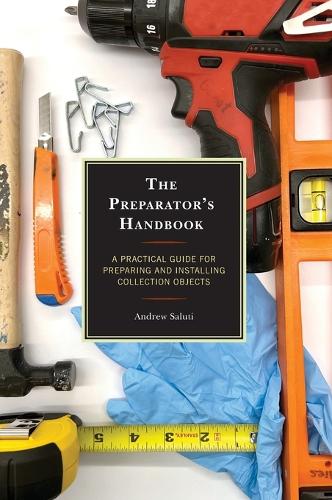Бумажная книга «The Preparator's Handbook: A Practical Guide for Preparing and Installing Collection Objects», автор Эндрю Салюти - фото №1