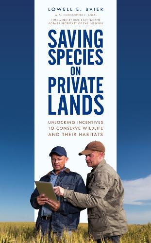 Бумажная книга «Saving Species on Private Lands: Unlocking Incentives to Conserve Wildlife and Their Habitats», автор Лоуэлл Э. Байер - фото №1
