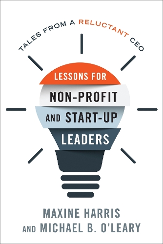 Паперова книга «Lessons for Nonprofit and Start-Up Leaders: Tales from a Reluctant CEO», авторів Максін Харріс, Майкл Б. О'Лірі - фото №1