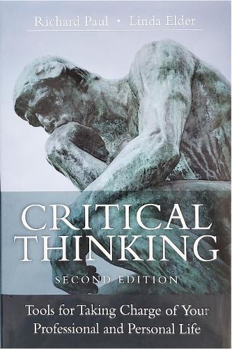 Паперова книга «Critical Thinking: Tools for Taking Charge of Your Professional and Personal Life», авторів Лінда Елдер, Річард Пол - фото №1