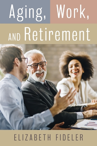 Паперова книга «Aging, Work, and Retirement», автор Елізабет Ф. Фіделер - фото №1