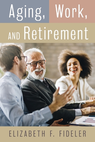 Бумажная книга «Aging, Work, and Retirement», автор Элизабет Ф. Фиделер - фото №1