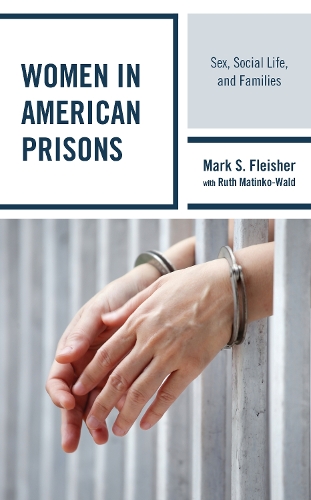 Бумажная книга «Women in American Prisons: Sex, Social Life, and Families», авторов Джесси Л. Кринерт, Марк С. Флейшер - фото №1