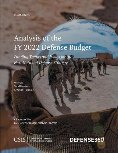 Паперова книга «Analysis of the FY 2022 Defense Budget: Funding Trends and Issues for the Next National Defense Strategy», авторів Шеймус П. Деніелс, Тодд Гаррісон - фото №1