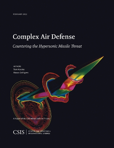Бумажная книга «Complex Air Defense: Countering the Hypersonic Missile Threat», авторов Масао Дальгрен, Том Карако - фото №1