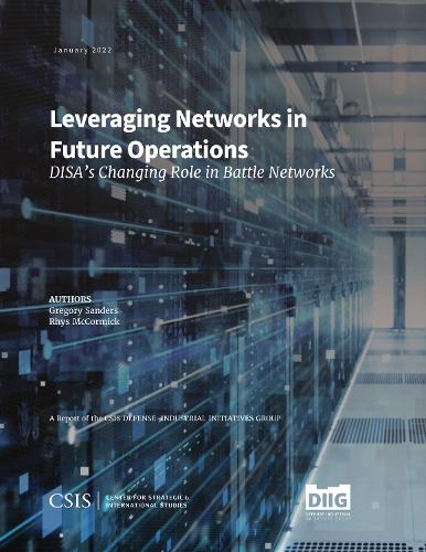 [object Object] «Leveraging Networks in Future Operations: DISA’s Changing Role in Battle Networks», авторов Грегори Сандерс, Рис Маккормик - фото №1