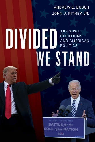 Паперова книга «Divided We Stand: The 2020 Elections and American Politics», авторів Ендрю Е. Буш, Джон Дж. Пітні - фото №1