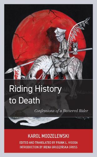 Бумажная книга «Riding History to Death: Confessions of a Battered Rider», автор Кароль Модзелевски - фото №1