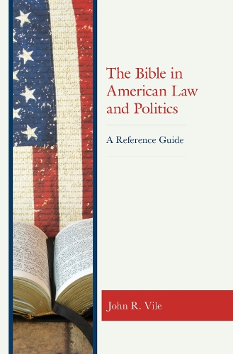 Паперова книга «The Bible in American Law and Politics: A Reference Guide», автор Джон Р. Вайл - фото №1