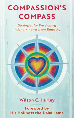 Паперова книга «Compassion's COMPASS: Strategies for Developing Insight, Kindness, and Empathy», автор Вілсон К. Херлі - фото №1