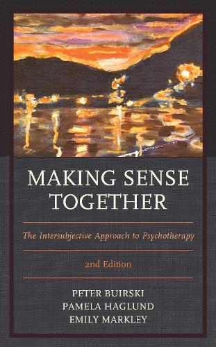 Бумажная книга «Making Sense Together: The Intersubjective Approach to Psychotherapy», авторов Эмили Маркли, Памела Хаглунд, Питер Буирски - фото №1