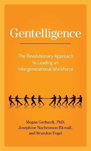 Бумажная книга «Gentelligence: The Revolutionary Approach to Leading an Intergenerational Workforce» - фото №1