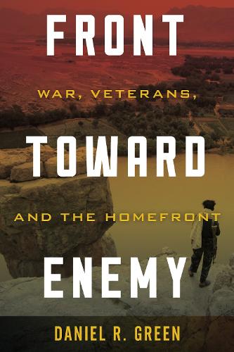 Паперова книга «Front toward Enemy: War, Veterans, and the Homefront», автор Деніел Р. Грін - фото №1