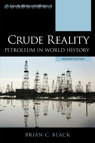 Бумажная книга «Crude Reality: Petroleum in World History», автор Брайан К. Блэк - фото №1