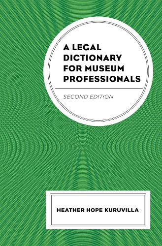 Паперова книга «A Legal Dictionary for Museum Professionals», автор Хізер Хоуп Курувілла - фото №1