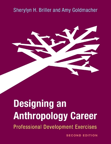 Бумажная книга «Designing an Anthropology Career: Professional Development Exercises», авторов Эми Голдмахер, Шерилин Х. Бриллер - фото №1