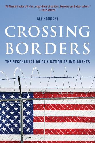 Бумажная книга «Crossing Borders: The Reconciliation of a Nation of Immigrants», автор Али Нурани - фото №1