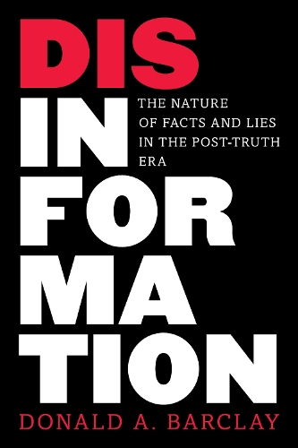 Бумажная книга «Disinformation: The Nature of Facts and Lies in the Post-Truth Era», автор Дональд А. Барклай - фото №1