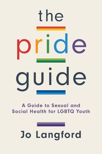 Бумажная книга «The Pride Guide: A Guide to Sexual and Social Health for LGBTQ Youth», автор Джо Лэнгфорд - фото №1