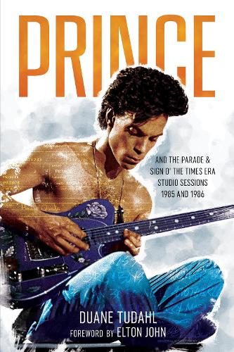Бумажная книга «Prince and the Parade and Sign O' The Times Era Studio Sessions: 1985 and 1986», автор Дуэйн Тудал - фото №1