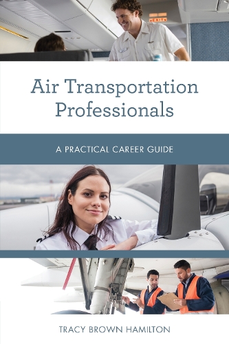 Паперова книга «Air Transportation Professionals: A Practical Career Guide», автор Трейсі Браун Гамільтон - фото №1