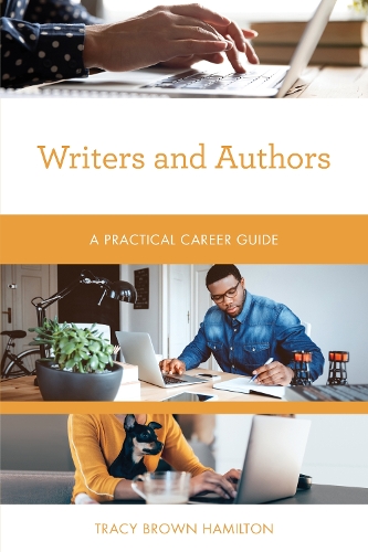 [object Object] «Writers and Authors: A Practical Career Guide», автор Трейсі Браун Гамільтон - фото №1
