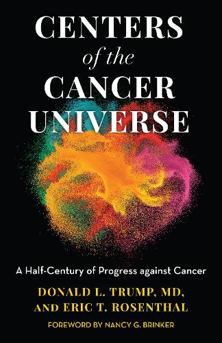 Бумажная книга «Centers of the Cancer Universe: A Half-Century of Progress Against Cancer» - фото №1