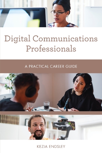 Паперова книга «Digital Communications Professionals: A Practical Career Guide», автор Кезія Ендслі - фото №1