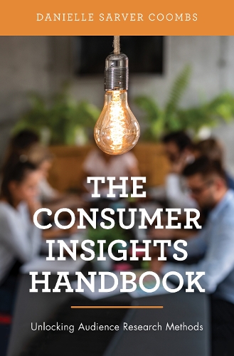 Паперова книга «The Consumer Insights Handbook: Unlocking Audience Research Methods», автор Даніель Сарвер Кумбс - фото №1